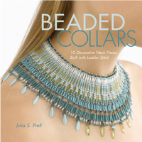 Beaded Collars: 10 Decorative Neckpieces Built with Ladder Stitch 1589233816 Book Cover