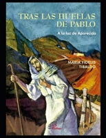 Tras las huellas de Pablo: A la luz de Aparecida B08TSK53VR Book Cover