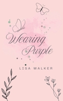 Wearing Purple B0H9VZV3BP Book Cover
