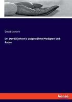 Dr. David Einhorn's ausgewählte Predigten und Reden 334806810X Book Cover