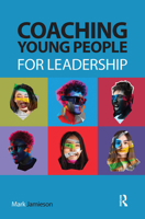 Coaching Young People for Leadership 1915080479 Book Cover