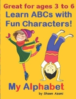 My Alphabet: Learn ABCs with Fun Characters! B08KJ669BV Book Cover