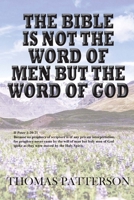 The Bible is Not the Word of Men but the Word of God 1530704898 Book Cover