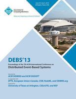 Debs 13 Proceedings of the 7th ACM International Conference on Distributed Event-Based Systems 1450322891 Book Cover