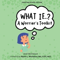 What If...?: A Worrier's Toolkit 1966264011 Book Cover