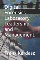 Digital Forensics Laboratory Leadership and Management B0CGL51T1B Book Cover