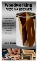 Woodworking Guide for Beginners: Comprehensive guide that includes all the basic techniques you need to know as beginners B093B7T1ST Book Cover