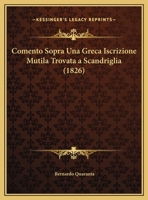 Comento Sopra Una Greca Iscrizione Mutila Trovata a Scandriglia (1826) 1168346177 Book Cover