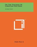 On The Teaching Of Christian Doctrine: Acerbo Nimis 1258014831 Book Cover