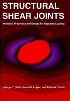 Structural Shear Joints: Analyses, Properties And Design for Repeat Loading 0791802388 Book Cover