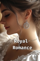 Royal Romance B0DQ9DKQL8 Book Cover