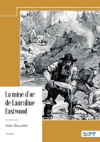 La mine d'or de Lauraline Eastwood (French Edition) B0FCRNV8QM Book Cover
