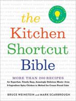 The Kitchen Shortcut Bible: More than 200 Recipes to Make Real Food Real Fast 031650971X Book Cover