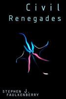 Civil Renegades 1466418354 Book Cover
