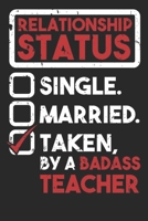 Relationship Status by Badass Teacher: Valentines day Special Notebook For Wife/Husband, Boyfriend/Girlfriend B083XVH9TF Book Cover