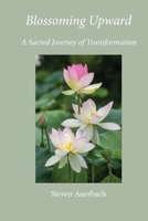 Blossoming Upward B0F7F64HR5 Book Cover