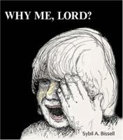 Why Me, Lord? 097475160X Book Cover