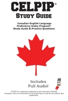 CELPIP Study Guide: Canadian English Language Proficiency Index Program(R) Study Guide & Practice Questions 1772452858 Book Cover
