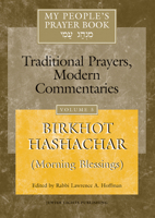 My People's Prayer Book, Vol. 5 : 'Birkhot Hashachar' (Morning Blessings) Traditional Prayers, Modern Commentaries 1683362136 Book Cover