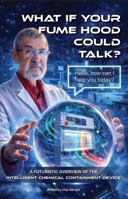If Your Fume Hood Could Talk B0H1599GFR Book Cover