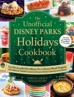 The Unofficial Disney Parks Holidays Cookbook: From Red Velvet Whoopie Pies to Christmas Wreath Doughnuts, 100 Magical Dishes Inspired by Disney's ... and Events (Unofficial Cookbook Gift Series) 1507220332 Book Cover