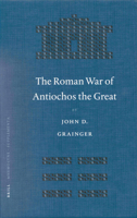 The Roman War of Antiochos the Great the Roman War of Antiochos the Great: 9004128409 Book Cover