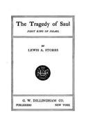 The Tragedy Of Saul, First King Of Israel 0548291438 Book Cover