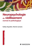 Neuropsychologie du vieillissement normal et pathologique: Pod (French Edition) 2294701658 Book Cover