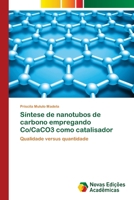 Síntese de nanotubos de carbono empregando Co/CaCO3 como catalisador: Qualidade versus quantidade (Portuguese Edition) 3841719856 Book Cover