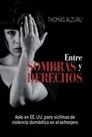 Entre sombras y derechos: Asilo en EE. UU. para víctimas de violencia doméstica en el extranjero (Spanish Edition) B0CSYC2SDY Book Cover