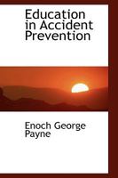 Education in Accident Prevention - Scholar's Choice Edition 1018883843 Book Cover