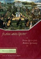 Flesh and Spirit: Private Life in Early Modern Germany 0670883921 Book Cover