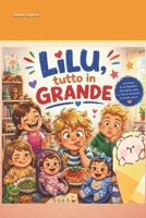 Lilu, tutto in grande: Una storia sulle emozioni e la forza della famiglia (Italian Edition) B0GYK51TST Book Cover