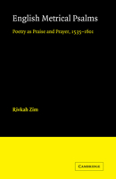 English Metrical Psalms: Poetry as Praise and Prayer, 1535-1601 0521172217 Book Cover