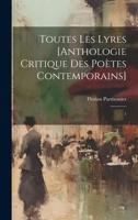 Toutes les lyres [anthologie critique des poètes contemporains]: 1 1020787864 Book Cover