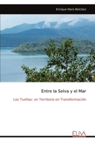 Entre la Selva y el Mar: Los Tuxtlas: un Territorio en Transformación (Spanish Edition) 9999345514 Book Cover
