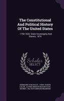 The Constitutional And Political History Of The United States, Volume 1... 1145429114 Book Cover