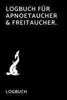 Logbuch f�r Apnoetaucher & Freitaucher: 6"x9" (a5) / Logbuch f�r Apnoetauchen / Freitauchen / Tauchen. Log Buch mit 201 Seiten mit detailierten Ausf�llm�glichkeiten! 1078438005 Book Cover