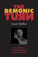 The Demonic Turn: The Power of Religion to Inspire or Restrain Violence 0829815635 Book Cover