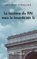 La taulière du RN mais la bourde est là (French Edition) B0H2XYSD9N Book Cover