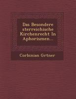 Das Besondere Sterreichische Kirchenrecht in Aphorismen... 1249485444 Book Cover