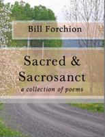 Sacred & Sacrosanct: a collection of poems 0998297828 Book Cover