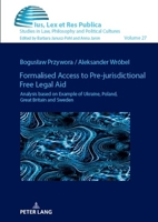 Formalised Access to Pre-Jurisdictional Free Legal Aid.: Analysis Based on Example of Ukraine, Poland, Great Britain and Sweden. 3631902581 Book Cover