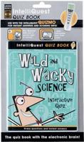 Wild and Wacky Science IntelliQuest Quiz 1904797091 Book Cover