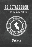 Reisetagebuch f�r M�nner Peru: 6x9 Reise Journal I Notizbuch mit Checklisten zum Ausf�llen I Perfektes Geschenk f�r den Trip nach Peru f�r jeden Reisenden 1712476904 Book Cover