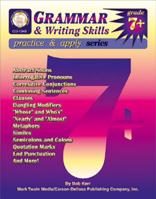 Grammar & Writing Skills Practice and Apply: Grade 7 1580371264 Book Cover