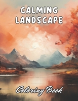 Calming Landscape Coloring Book: 100+ New and Exciting Designs for All Fans B0CQ2KZ75P Book Cover