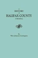 A History of Halifax County, Virginia 0806379553 Book Cover