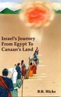 Israel's Journey From Egypt to Canaan's Land 1583630546 Book Cover