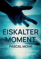 Eiskalter Moment (German Edition) 3695761334 Book Cover